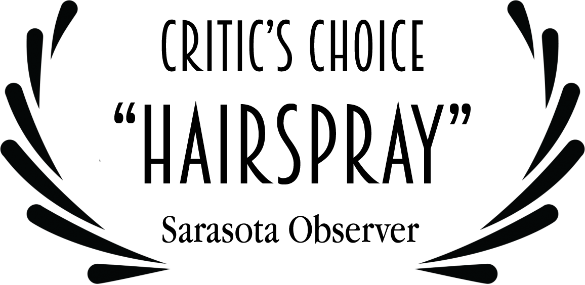 Critics Choice Award - Hairspray Sarasota Observer